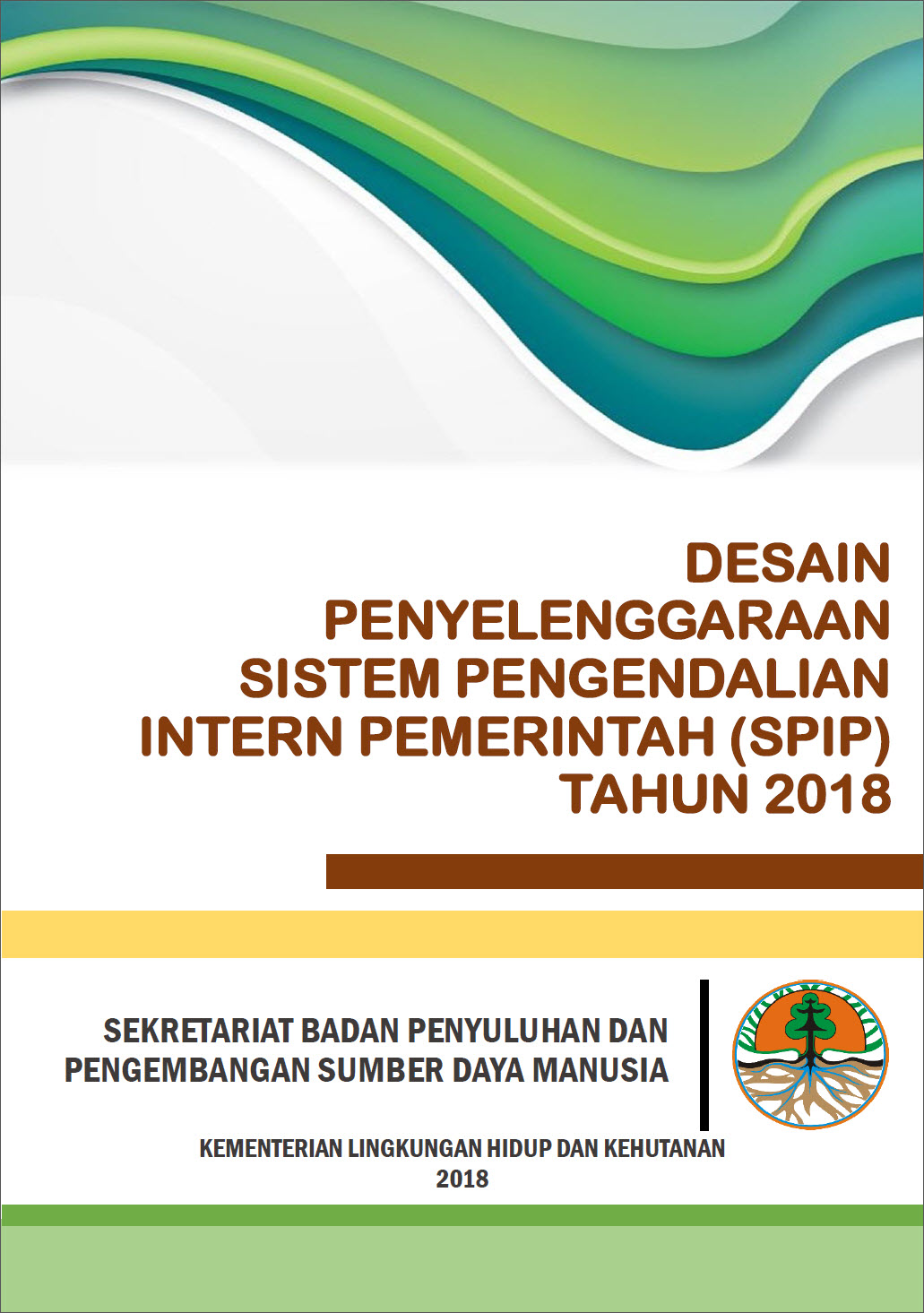 Desain Penyelenggaraan Sistem Pengendalian Intern Pemerintah  (SPIP) Tahun 2018